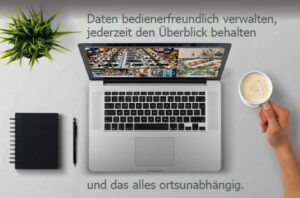 Daten bedienerfreundlich verwalten, jederzeit den Überblick behalten und das alles ortsunabhängig.